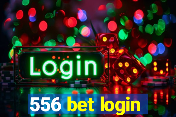 556 bet login