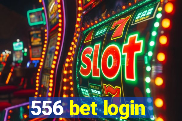 556 bet login