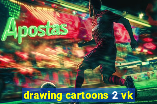 drawing cartoons 2 vk