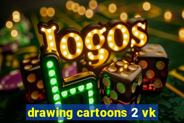 drawing cartoons 2 vk