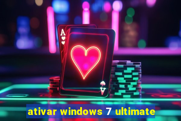 ativar windows 7 ultimate