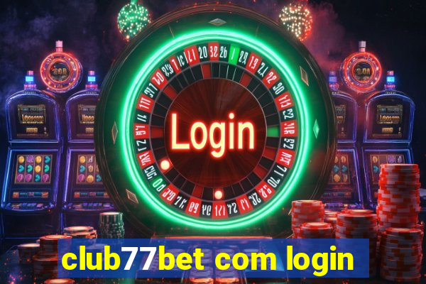 club77bet com login