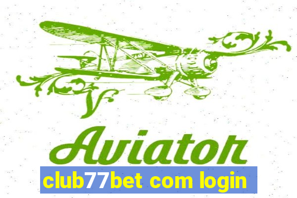 club77bet com login