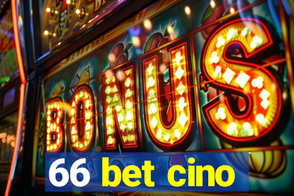 66 bet cino