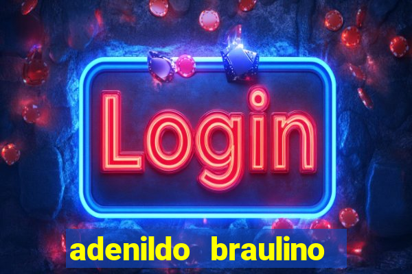 adenildo braulino dos santos