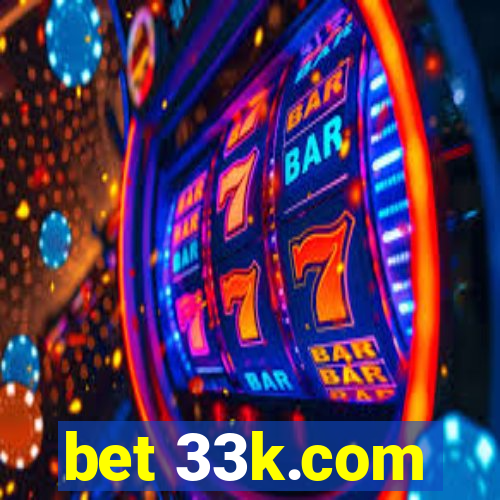 bet 33k.com