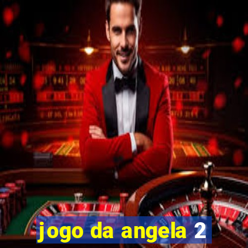 jogo da angela 2