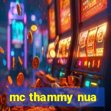 mc thammy nua