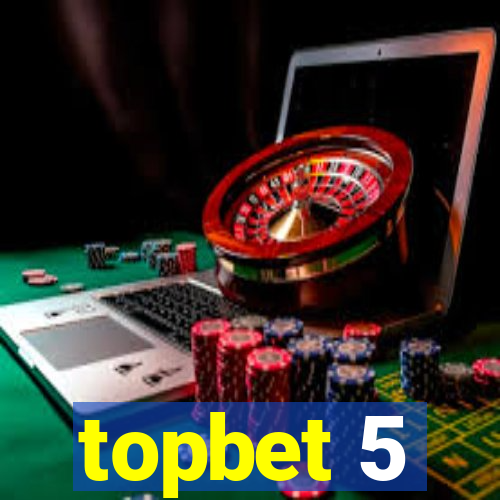 topbet 5