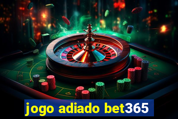 jogo adiado bet365