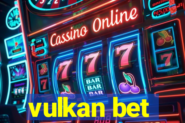 vulkan bet