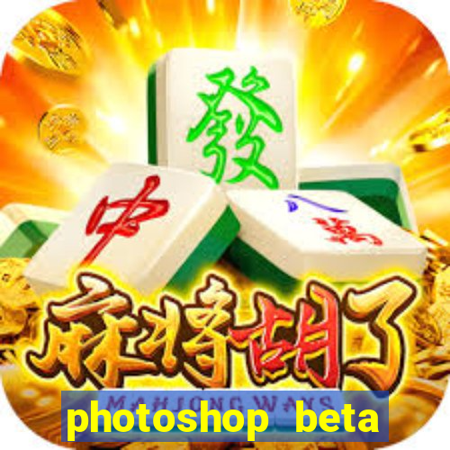 photoshop beta download crackeado