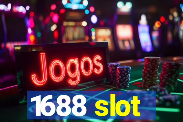 1688 slot