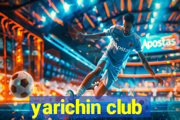 yarichin club