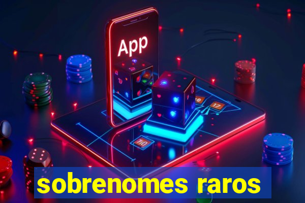 sobrenomes raros