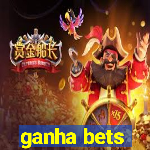 ganha bets