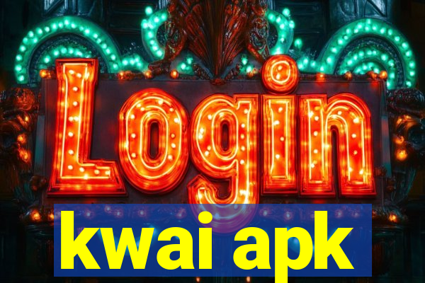 kwai apk