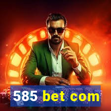 585 bet com