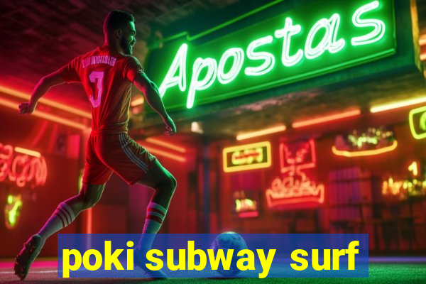 poki subway surf