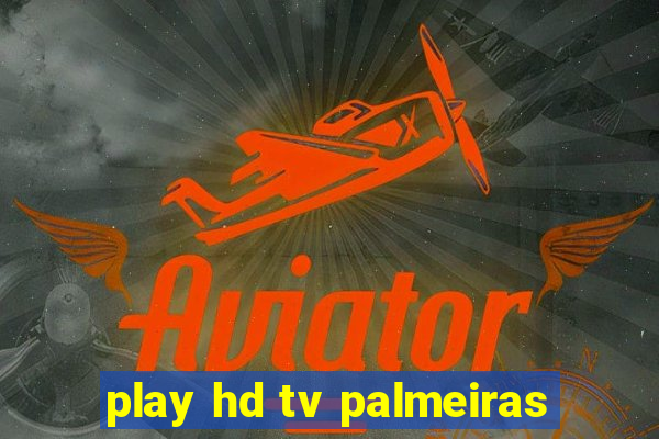 play hd tv palmeiras