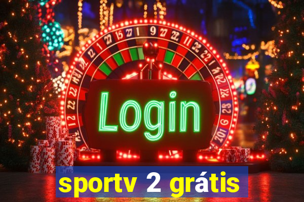 sportv 2 grátis