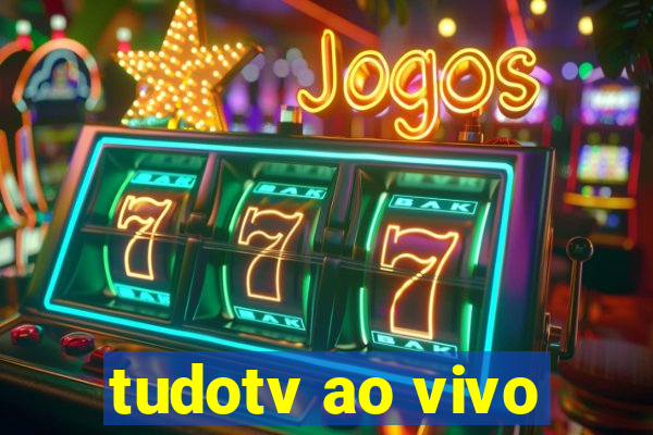 tudotv ao vivo