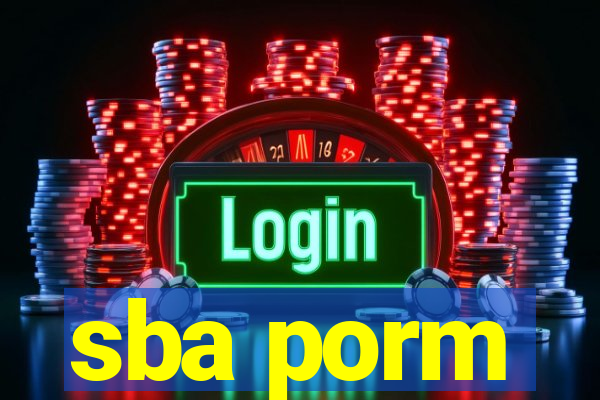 sba porm