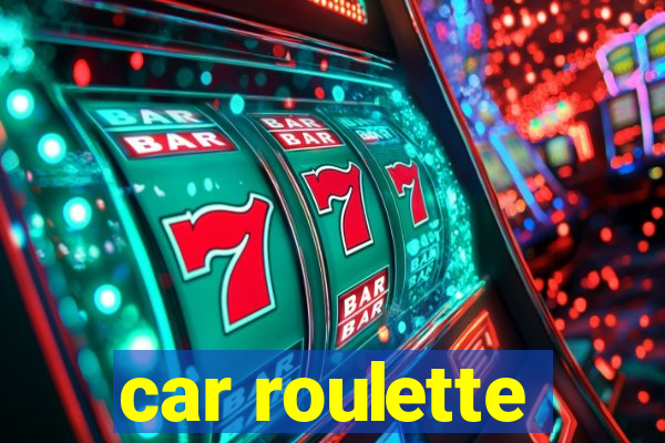 car roulette