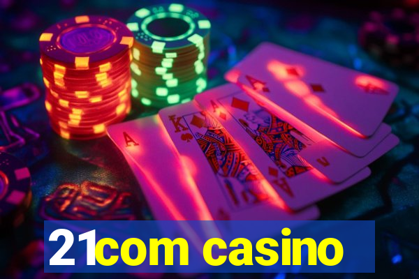 21com casino