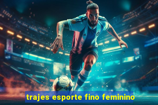 trajes esporte fino feminino