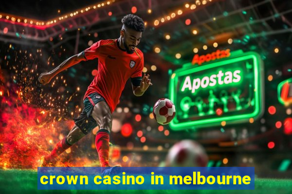 crown casino in melbourne