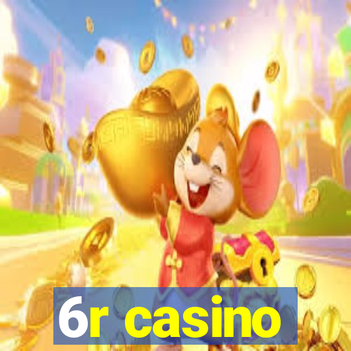 6r casino