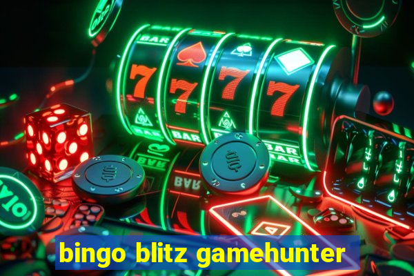 bingo blitz gamehunter