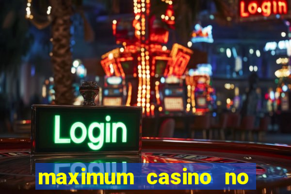 maximum casino no deposit bonus