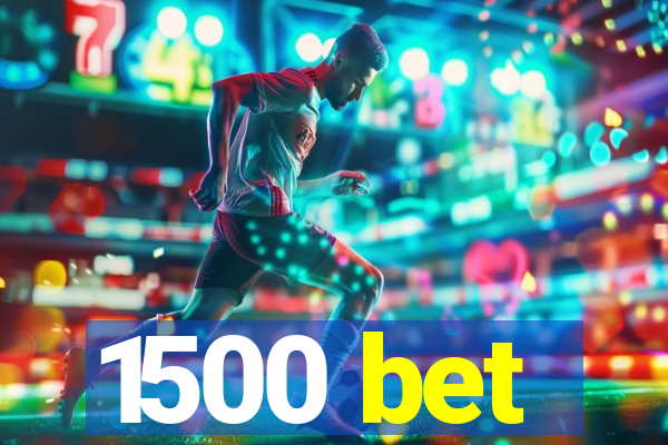 1500 bet