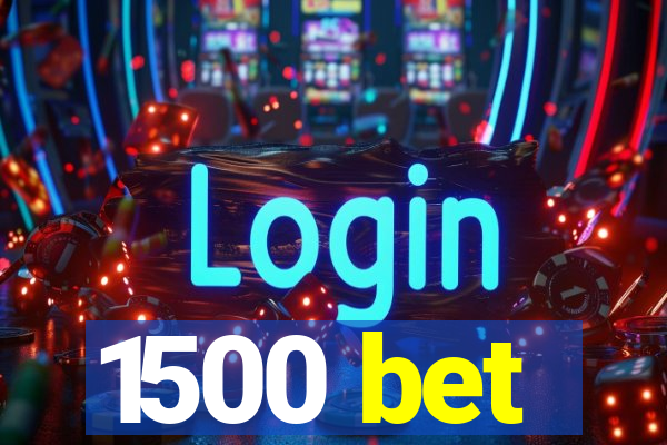 1500 bet