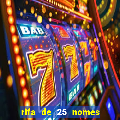 rifa de 25 nomes qual mais sai