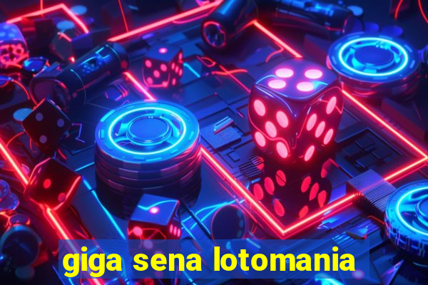 giga sena lotomania