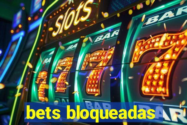 bets bloqueadas