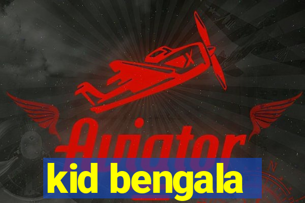 kid bengala