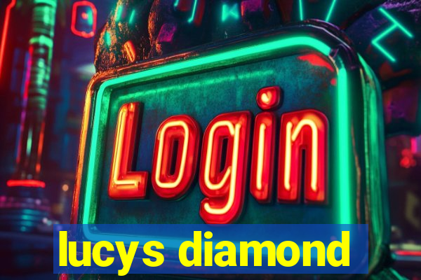 lucys diamond