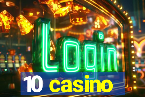 10 casino