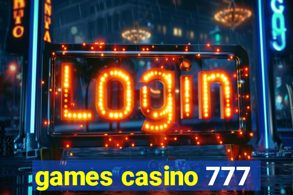 games casino 777