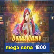 mega sena 1800