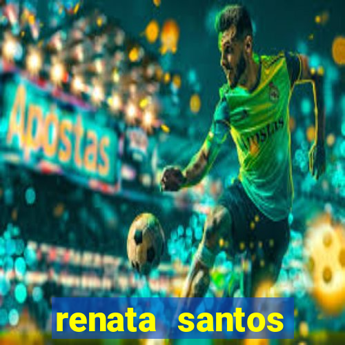 renata santos youtube nua