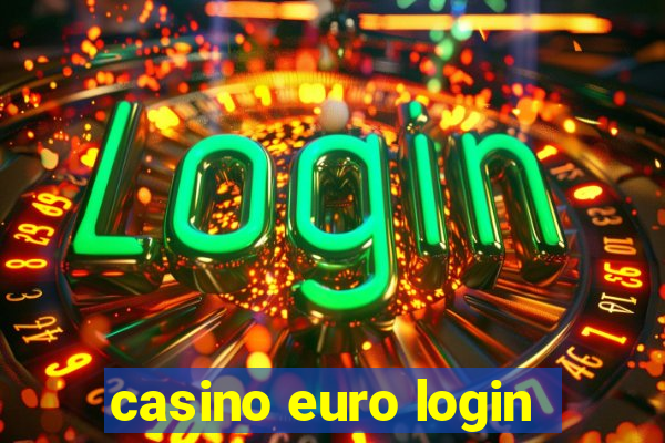 casino euro login