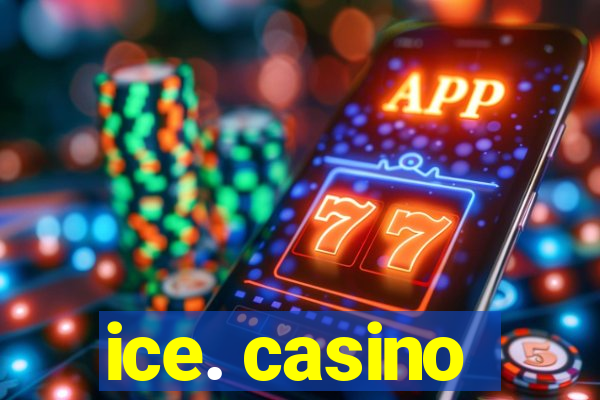 ice. casino