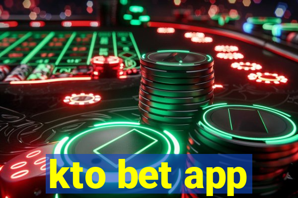 kto bet app