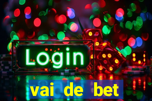 vai de bet esportes da sorte