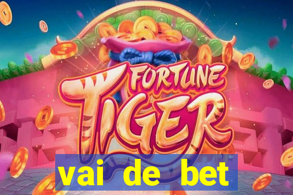 vai de bet esportes da sorte